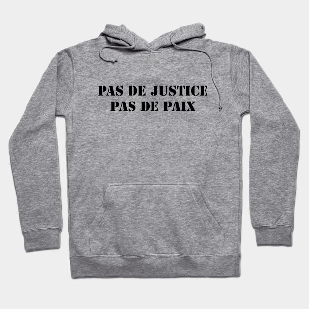 Pas de justice pas de paix Hoodie by valentinahramov